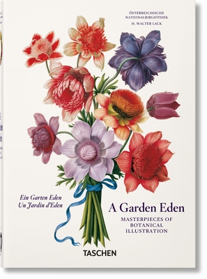 A Garden Eden. Masterpieces of Botanical Illustration. 40th Ed. - Lack, H. Walter