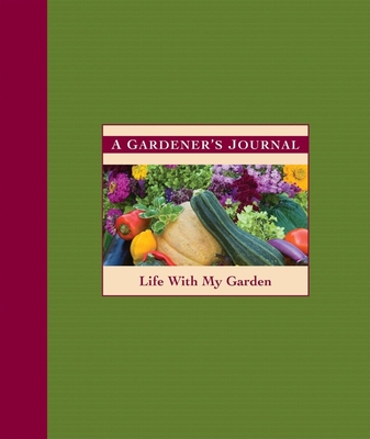 A Gardener's Journal: Life with My Garden - Oster, Doug, and Walliser, Jessica