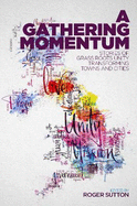 A Gathering Momentum: Stories of Christian unity transforming our towns and cities