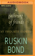 A Gathering of Friends: My Favourite Stories