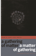 A Gathering of Matter / A Matter of Gathering: Poems