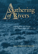 A Gathering of Rivers: Indians, Mtis, and Mining in the Western Great Lakes, 1737-1832