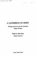 A Gathering of Spirit: Writing and Art by North American Indian Women - Brant, Beth (Editor)