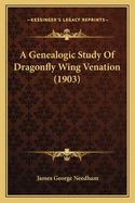 A Genealogic Study of Dragonfly Wing Venation (1903)