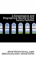 A Genealogical and Biographical Record of the Savery Families