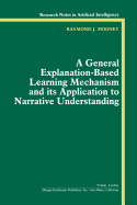 A General Explanation-Based Learning Mechanism and Its Application to Narrative Understanding