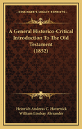 A General Historico-Critical Introduction to the Old Testament (1852)