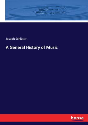 A General History of Music - Schluter, Joseph