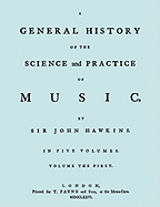 A General History of the Science and Practice of Music. Vol.1 of 5. [Facsimile of 1776 Edition of Vol.1.]