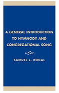 A General Introduction to Hymnody and Congregational Song