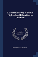 A General Survey of Public High-School Education in Colorado