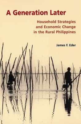 A Generation Later: Household Strategies and Economic Change in the Rural Philippines - Eder, James F