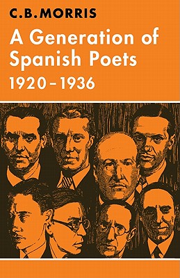 A Generation of Spanish Poets 1920-1936 - Morris, C. B.