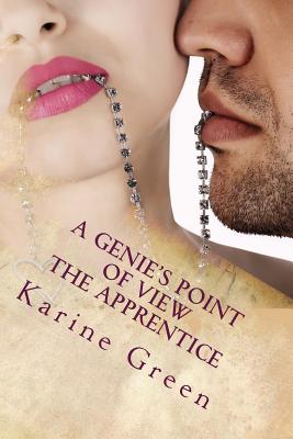 A Genie's Point of View: The Apprentice - Green, MS Karine Holly