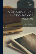 A Geographical Dictionary of Milton