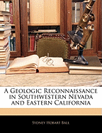 A Geologic Reconnaissance in Southwestern Nevada and Eastern California