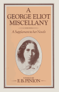 A George Eliot Miscellany: A Supplement to Her Novels