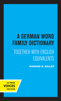 A German Word Family Dictionary: Together with English Equivalents - Keller, Howard H