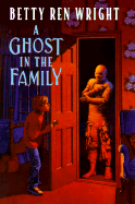 A Ghost in the Family - Wright, Betty Ren