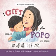 A Gift for Popo - Written in Simplified Chinese, Pinyin, and English: A Bilingual Children's Book