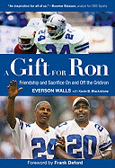 A Gift for Ron: Friendship and Sacrifice On and Off the Gridiron