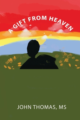 A Gift from Heaven - Thomas, John Paul, Ms.