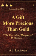 A Gift More Precious Than Gold: The Precepts of Happiness