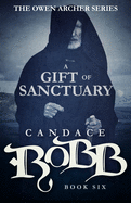 A Gift of Sanctuary: The Owen Archer Series - Book Six