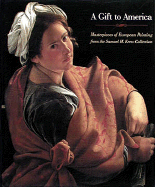 A Gift to America: Masterpieces of European Painting from the Samuel H. Kress Collection