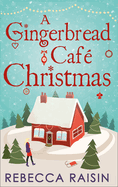 A Gingerbread Cafe Christmas: Christmas at the Gingerbread Caf / Chocolate Dreams at the Gingerbread Cafe / Christmas Wedding at the Gingerbread Caf