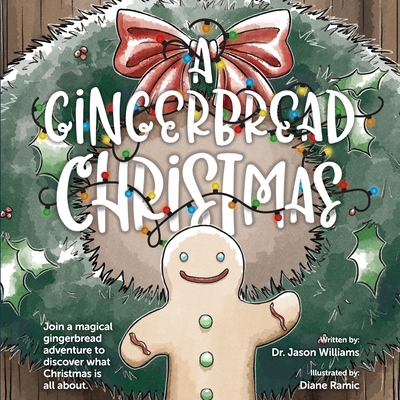 A Gingerbread Christmas - Williams, Jason