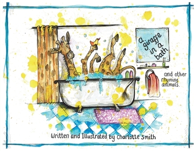 A Giraffe In A Bath And Other Rhyming Animals. - Smith, Charlotte