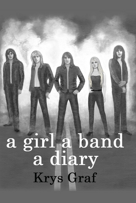 A girl a band a diary - Graf, Krys