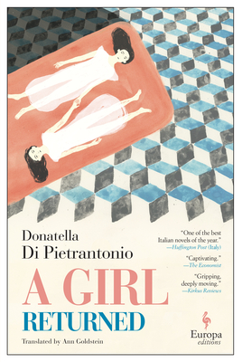 A Girl Returned - Di Pietrantonio, Donatella, and Goldstein, Ann (Translated by)