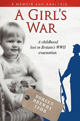 A Girls War: A Childhood Lost in Britain's WWII Evacuation - Drewry Lehr, Doreen