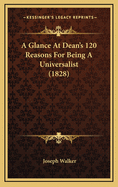 A Glance at Dean's 120 Reasons for Being a Universalist (1828)
