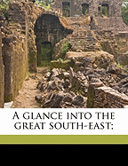 A Glance Into the Great South-East;