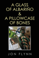 A Glass of Albarino and a Pillowcase of Bones