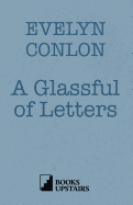 A Glassful of Letters