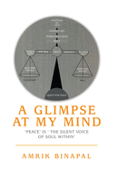 A Glimpse at My Mind: 'Peace' Is ' the Silent Voice of Soul Within'