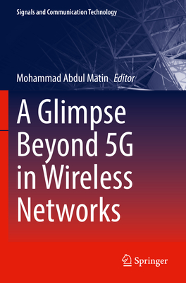 A Glimpse Beyond 5G in Wireless Networks - Matin, Mohammad Abdul (Editor)