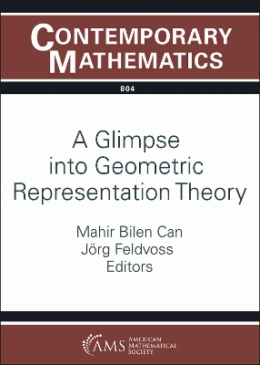 A Glimpse Into Geometric Representation Theory: Virtual Ams Special Session on Combinatorial and Geometric Representation Theory, November 20--21, 2021 - Can, Mahir, and Feldvoss, Jeorg