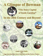 A Glimpse of Bowman in the 20th Century and Beyond: The Dairy Capital of South Carolina