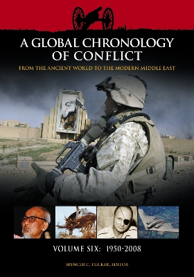 A Global Chronology of Conflict: From the Ancient World to the Modern Middle East - Tucker, Spencer