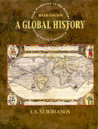 A Global History: From Prehistory to the Present - Stavianos, Leften, and Stavrianos, Leften Stavros