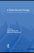 A Global Security Triangle: European, African and Asian Interaction - Bello, Valeria