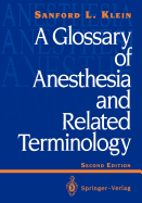 A Glossary of Anesthesia and Related Terminology