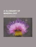 A Glossary of Mineralogy