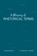 A Glossary of Rhetorical Terms: Second Edition