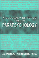 A Glossary of Terms Used in Parapsychology - Thalbourne, Michael A